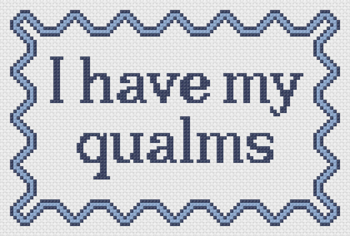 I have my qualms